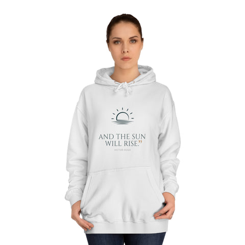 Unisex College Hoodie - The Sun Will Rise