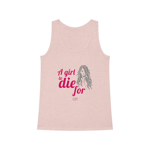 Women's A Girl To Die For (Celebrity Style) Tank Top